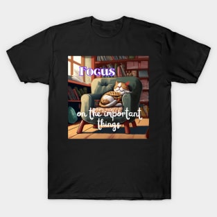 Focus On The Important Things T-Shirt